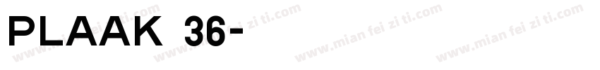 Plaak 36字体转换